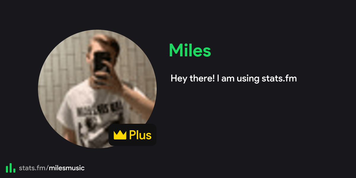 Miles Stats Streams And More Stats Fm