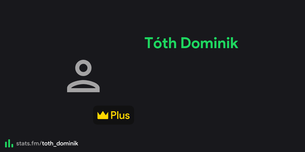 Tóth Dominik s stats streams and more stats fm