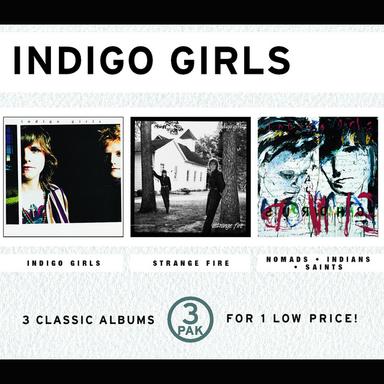 Indigo Girls/Strange Fire/Nomads, Indians, Saints (3 Pak)
