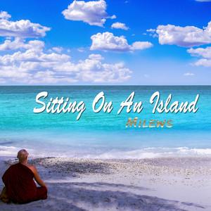 Sitting on an Island - Sunset to Sunrise Chillout Mix