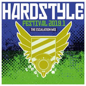 Hardstyle Festival 2019.1 - The Escalation Mix