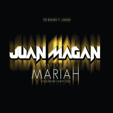 Mariah (You Know I Want You) - Original Radio Edit