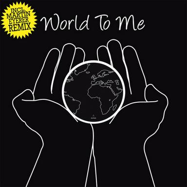 World To Me - Martin Eyerer Remix