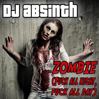 Zombie (Fuck All Night Fuck All Day) - Clubmix