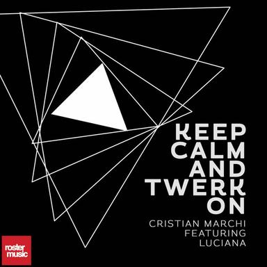 Keep Calm & Twerk On (feat. Luciana) - Cristian Marchi Perfect Edit