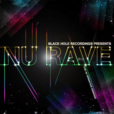 Black Hole Recordings presents NU Rave (The Alternative Remixes)