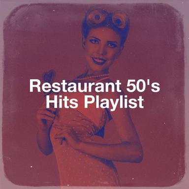Restaurant 50's Hits Playlist