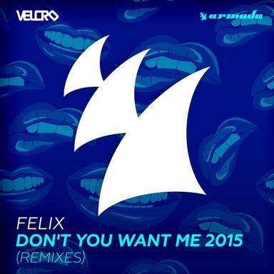 Don't You Want Me 2015 (Dimitri Vegas & Like Mike Radio Edit)