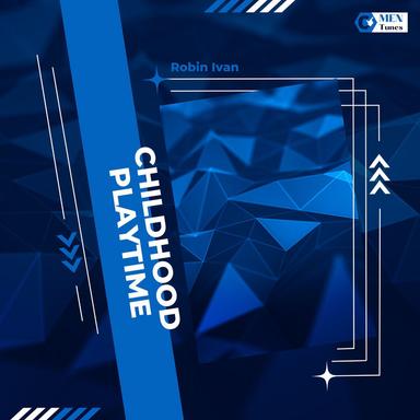 Childhood Playtime - Original Mix