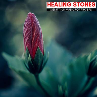 Healing Stones - Meditation Music For Prayers