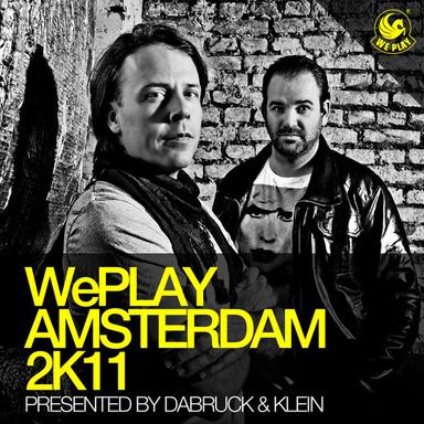 WePlay Amsterdam 2K11 Presented By Dabruck & Klein