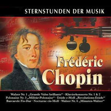 Sternstunden der Musik: Frédéric Chopin