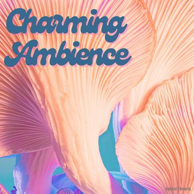 Charming Ambience, Pt. 3