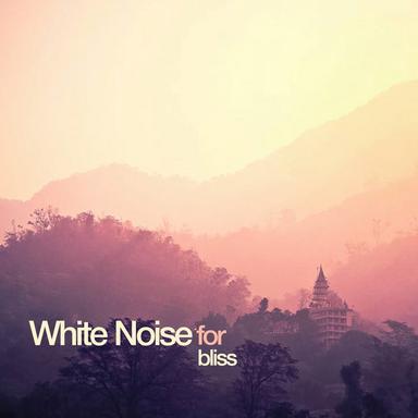 White Noise for Bliss