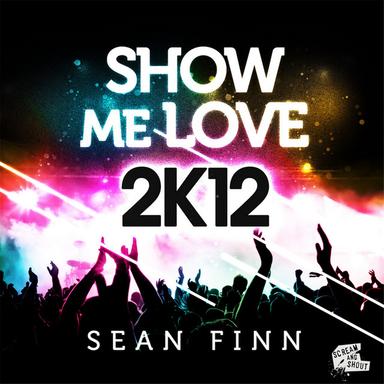 Show Me Love 2K12 - Original Mix
