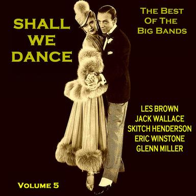 Shall We Dance - Best of The Big Bands Vol. 5