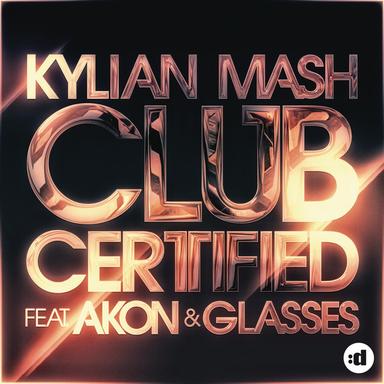 Club Certified (feat. Akon & Glasses) - Original Radio Edit