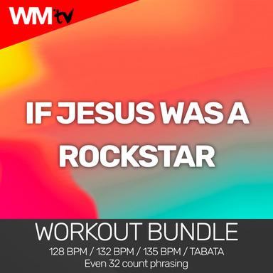 If Jesus Was A Rockstar - Workout Remix 128 Bpm