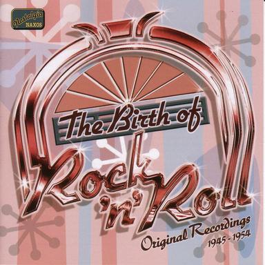 The Birth Of Rock And Roll (1945-1954)