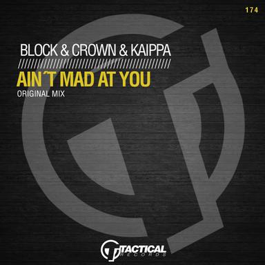 Ain't Mad at You - Original Mix
