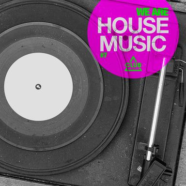 We Are House Music, Vol. 7