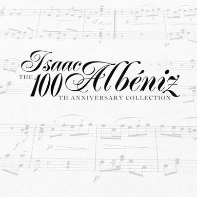 Isaac Albéniz: The 100th Anniversary Collection