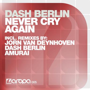 Never Cry Again - Dash Berlin 4AM Remix