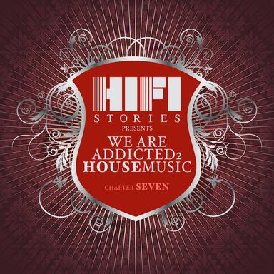 We Are Addicted 2 House Music - Chapter Seven