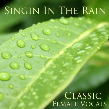 Singin in the Rain - Classic Female Vocals