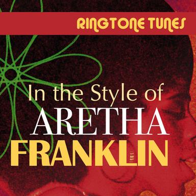Ringtone Tunes: In the Style of Aretha Franklin