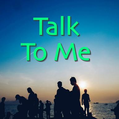 Talk To Me
