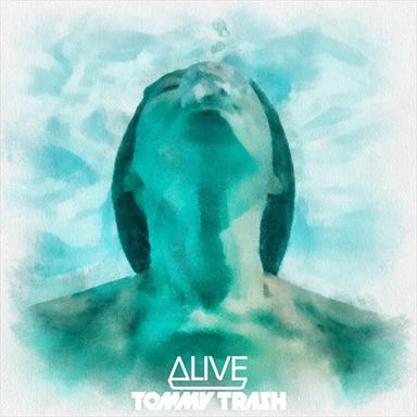 Alive - Tommy Trash Remix