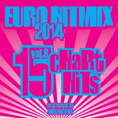 Euro Hit Mix - 2014 - Vol. 8