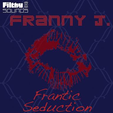 Frantic Seduction - Original Mix