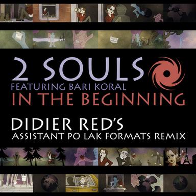 In The Beginning (Didier Red’s Assistant Po Lak Formats Remix)