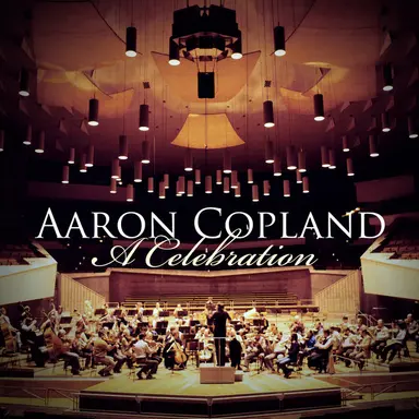 Aaron Copland: A Celebration