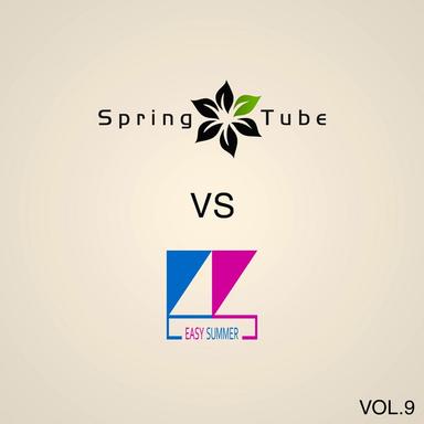 Spring Tube vs. Easy Summer Vol. 9