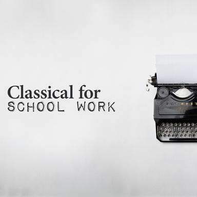 Classical for School Work
