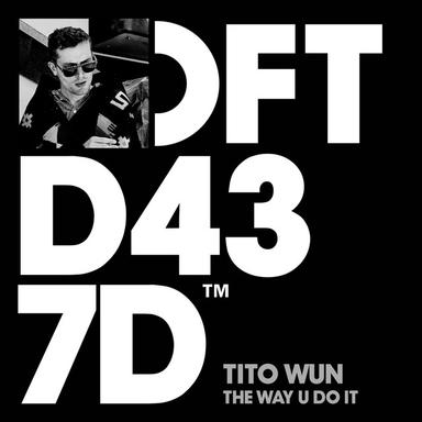 The Way U Do It - Doc Daneeka Remix