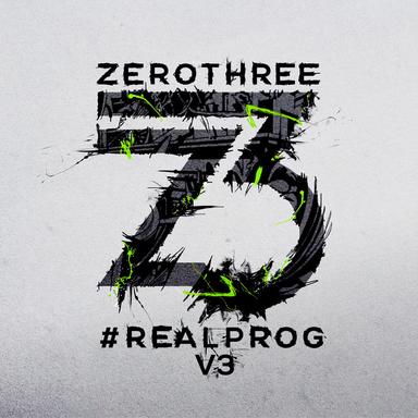 Zerothree Presents #REALPROG V.3