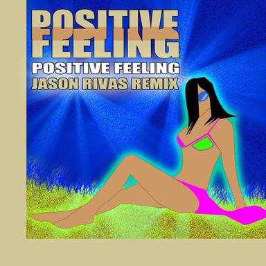Positive Feeling - Jason Rivas DJ Tool