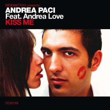 Kiss Me - Andrea Paci Main Mix