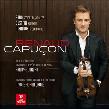 Renaud Capuçon plays Rihm, Dusapin & Mantovani
