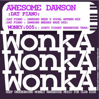 Dat Piano (I Need U) - Dawsons Rave Breaks Refix