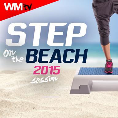 Step On The Beach 2015 Session (60 Minutes Non-Stop Mixed Compilation For Fitness And Workout 132 Bpm)