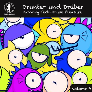 Drunter und Drüber, Vol. 9 - Groovy Tech House Pleasure!