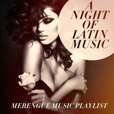 A Night of Latin Music - Merengue Music Playlist