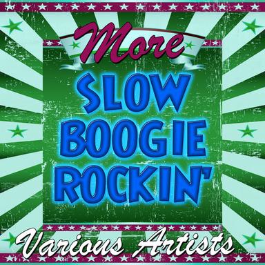 More Slow Boogie Rockin'
