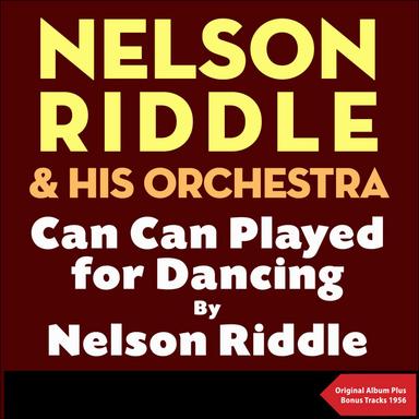 Can Can played for dancing by Nelson Riddle