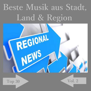 Top 30: Beste Musik aus Stadt, Land & Region, Vol. 2
